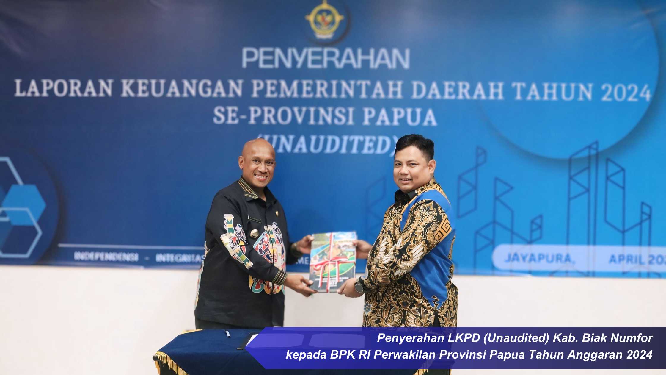 Kabupaten Biak Numfor Menyerahkan LKPD (Unaudited) Tahun Anggaran 2024